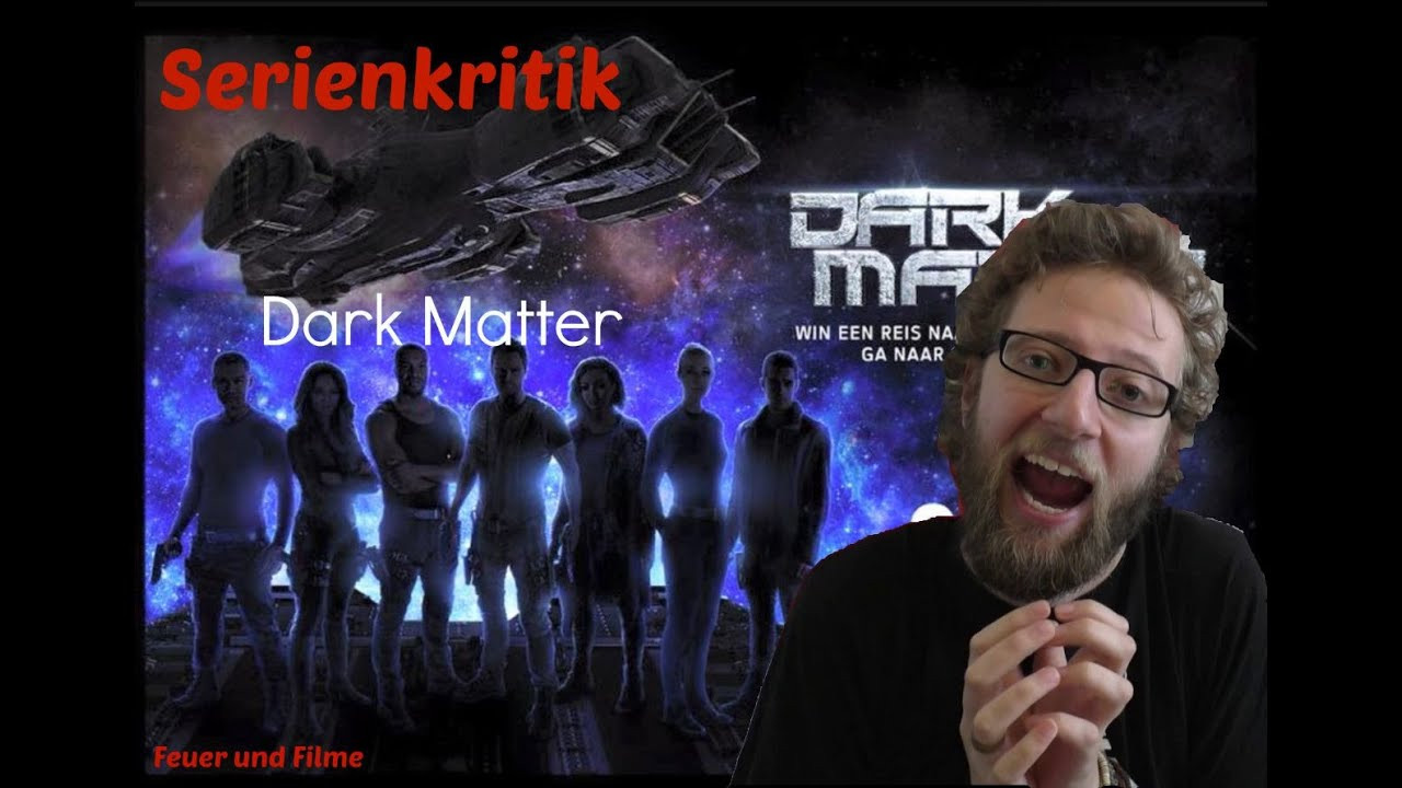 Matter Deutsch
 Dark Matter Staffel 1 Kritik Deutsch German