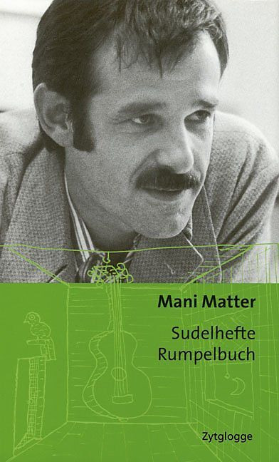 Matter Deutsch
 Sudelhefte Rumpelbuch Mani Matter Buch kaufen