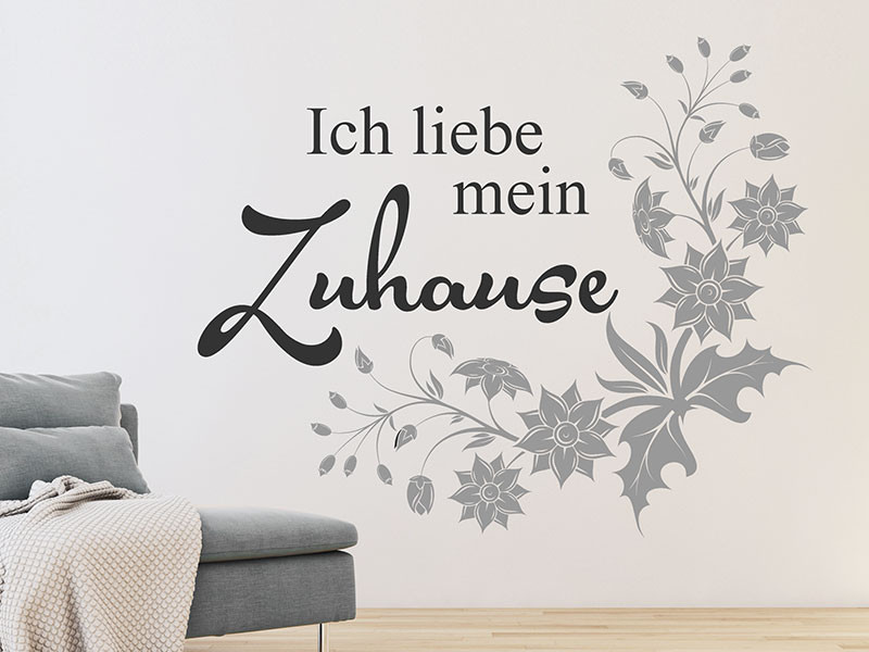 Mein Zuhause
 Wandtattoo Ich liebe mein Zuhause mit Blumen