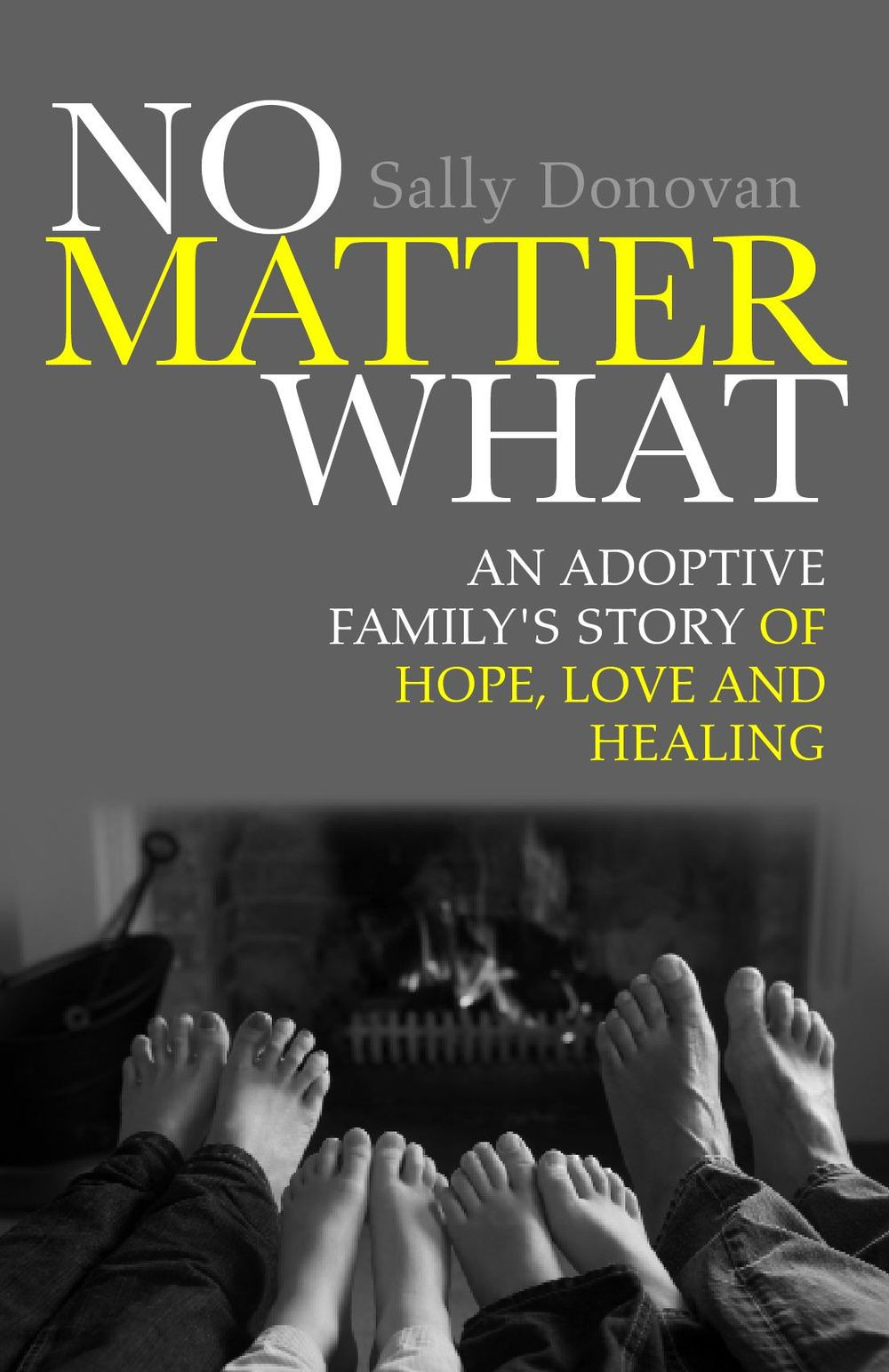 No Matter What
 The realities of adoption an extract from No Matter
