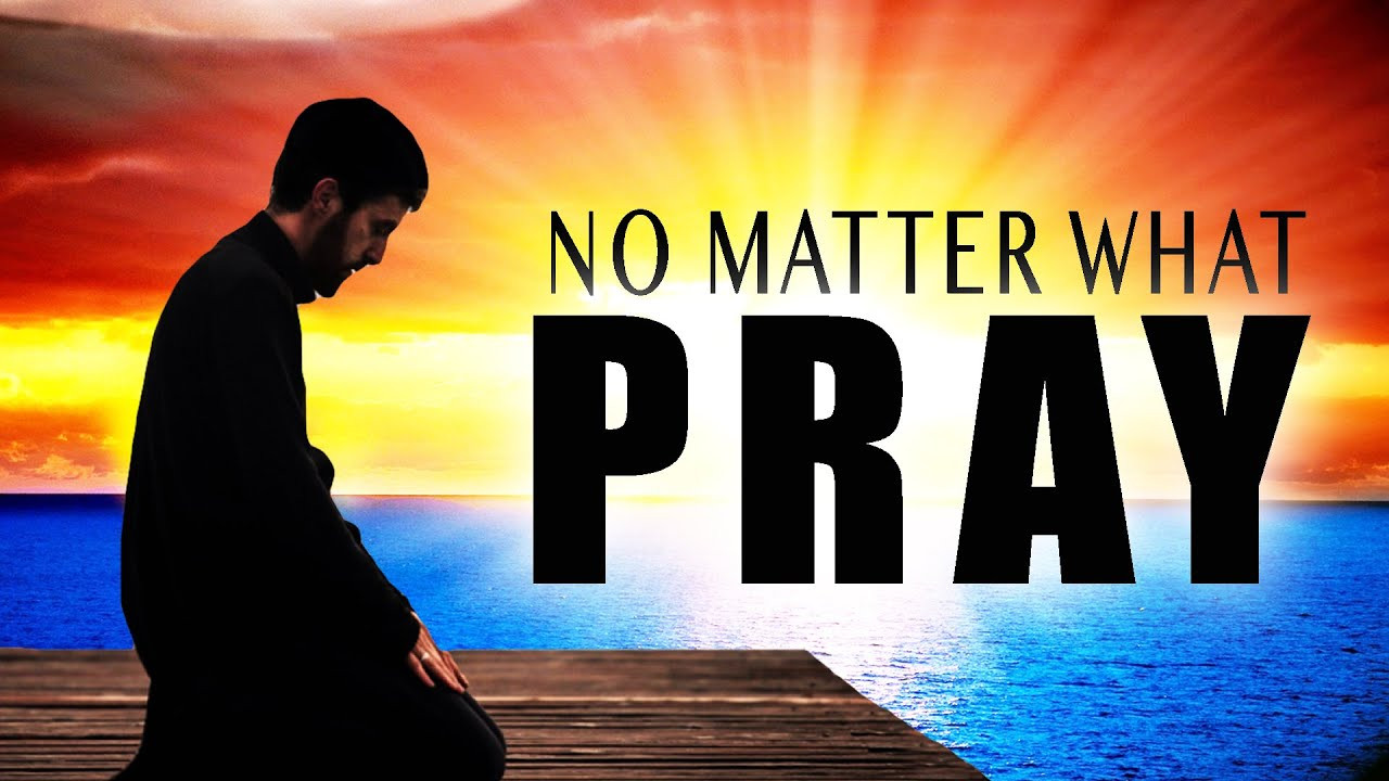No Matter What
 No Matter What PRAY