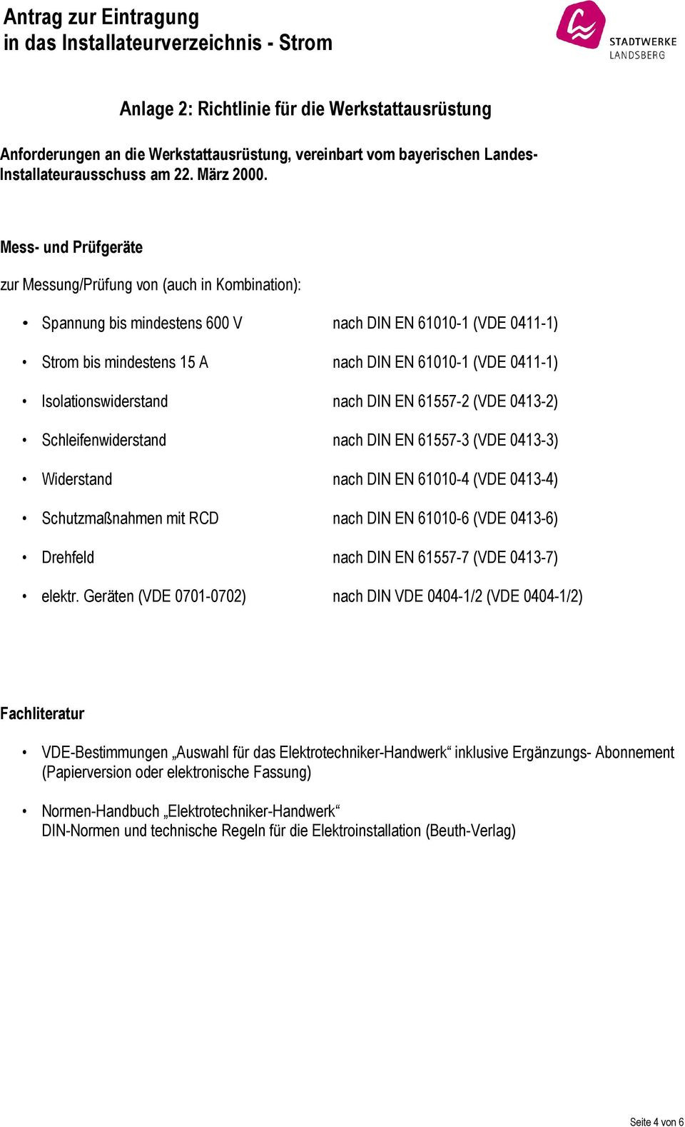 Normen Handbuch Elektrotechniker Handwerk
 Antrag zur Eintragung in das Installateurverzeichnis