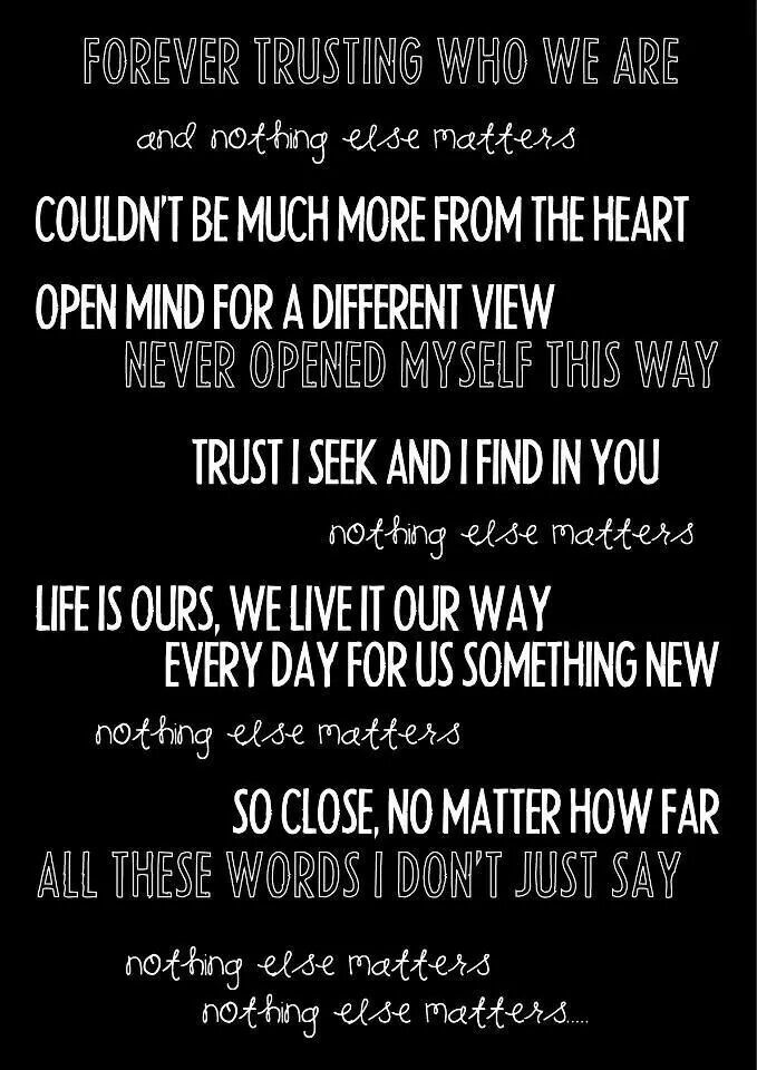 Nothing Else Matters Übersetzung
 40 best images about Lyrics on Pinterest