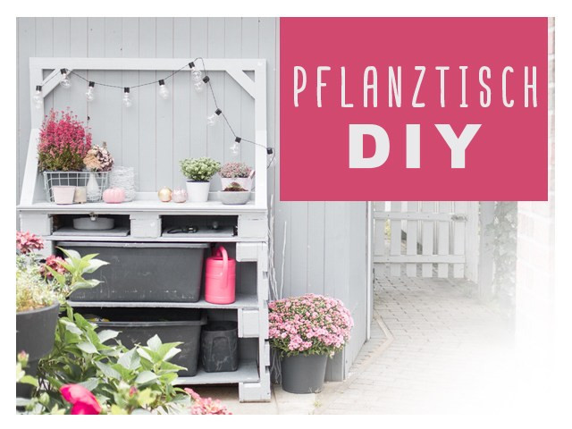 Pflanztisch Diy
 delari DIY & nähen