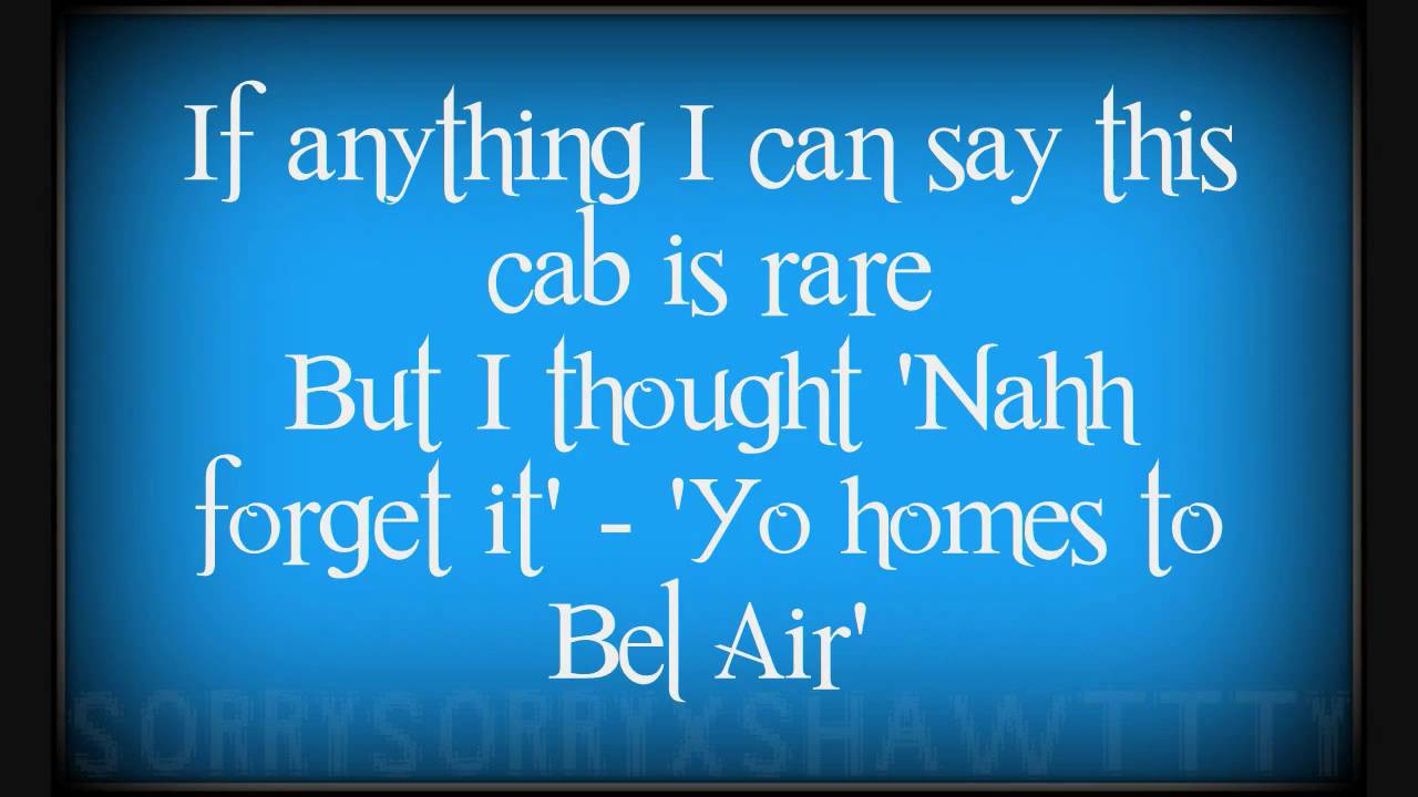 Prince Of Bel Air Lyrics
 Will Smith Fresh Prince Bel Air [Theme song Lyrics