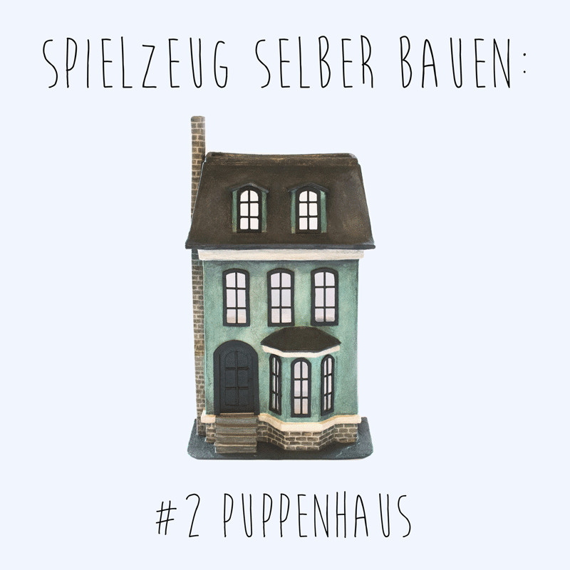 Puppenhaus Diy
 Nachhaltigkeit im Kinderzimmer – Puppenhaus DIY