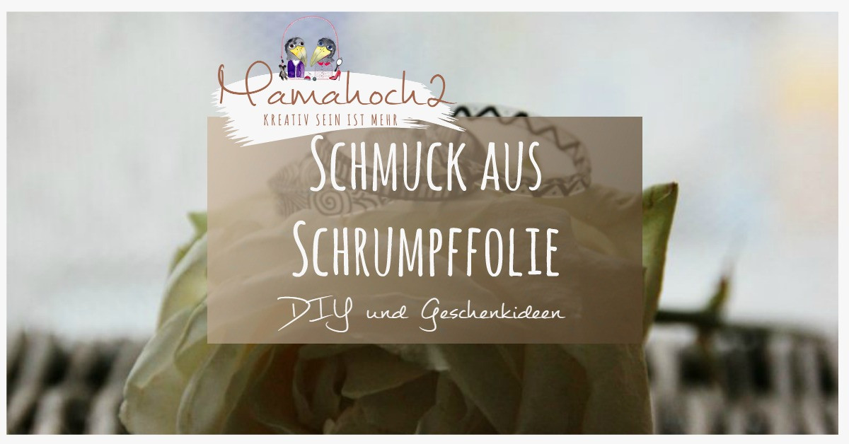 Schrumpffolie Diy
 DiY und Geschenkidee Schmuck aus Schrumpffolie