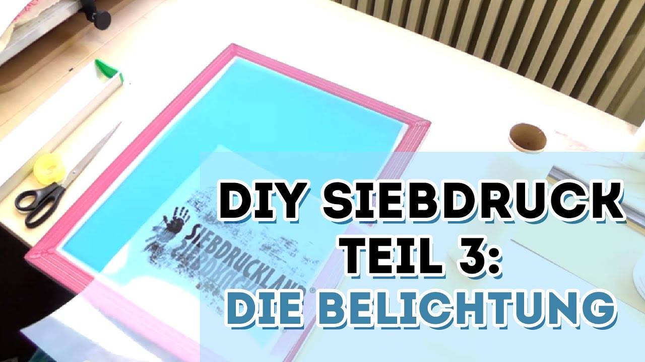 Siebdruck Diy
 DIY Siebdruck Die Belichtung Teil 3