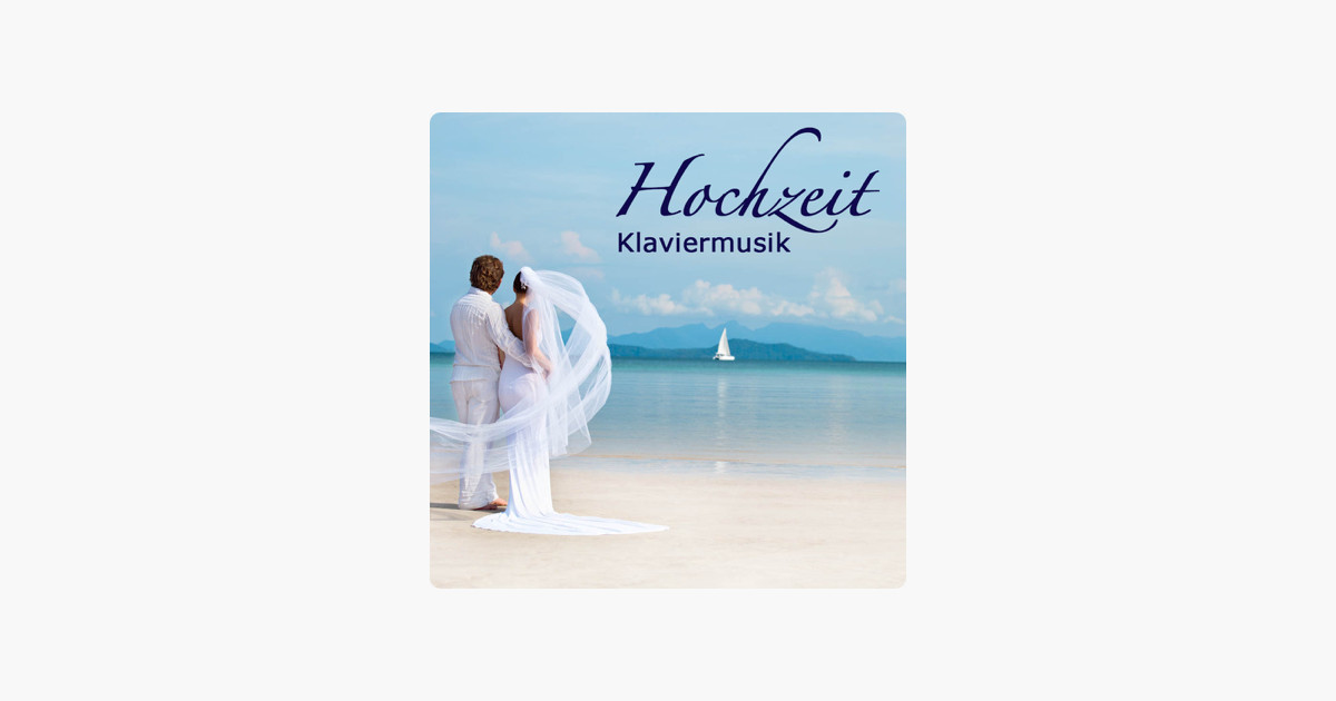 Songs Für Hochzeit
 Hochzeit Klaviermusik Piano Musik für Hochzeit und