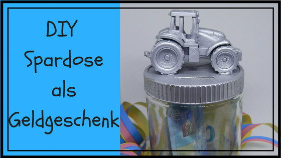 Spardose Diy
 Familie und mehr DIY Spardose als Geldgeschenk