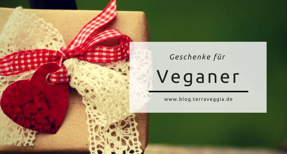 Vegane Geschenke
 Geschenke für Veganer eine Ideensammlung TerraVeggia