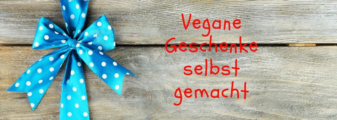 Vegane Geschenke
 Vegane Geschenke selbst gemacht