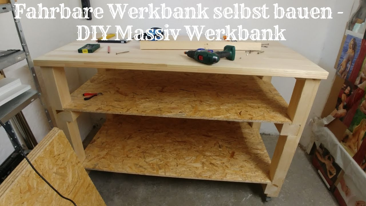 Werkbank Diy
 Fahrbare Werkbank selbst bauen DIY Massiv Werkbank Teil