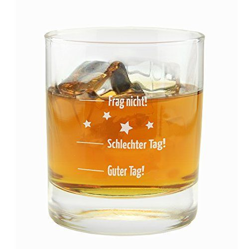 Whiskey Geschenke
 Whiskyglas "Guter Tag Schlechter Tag Frag nicht