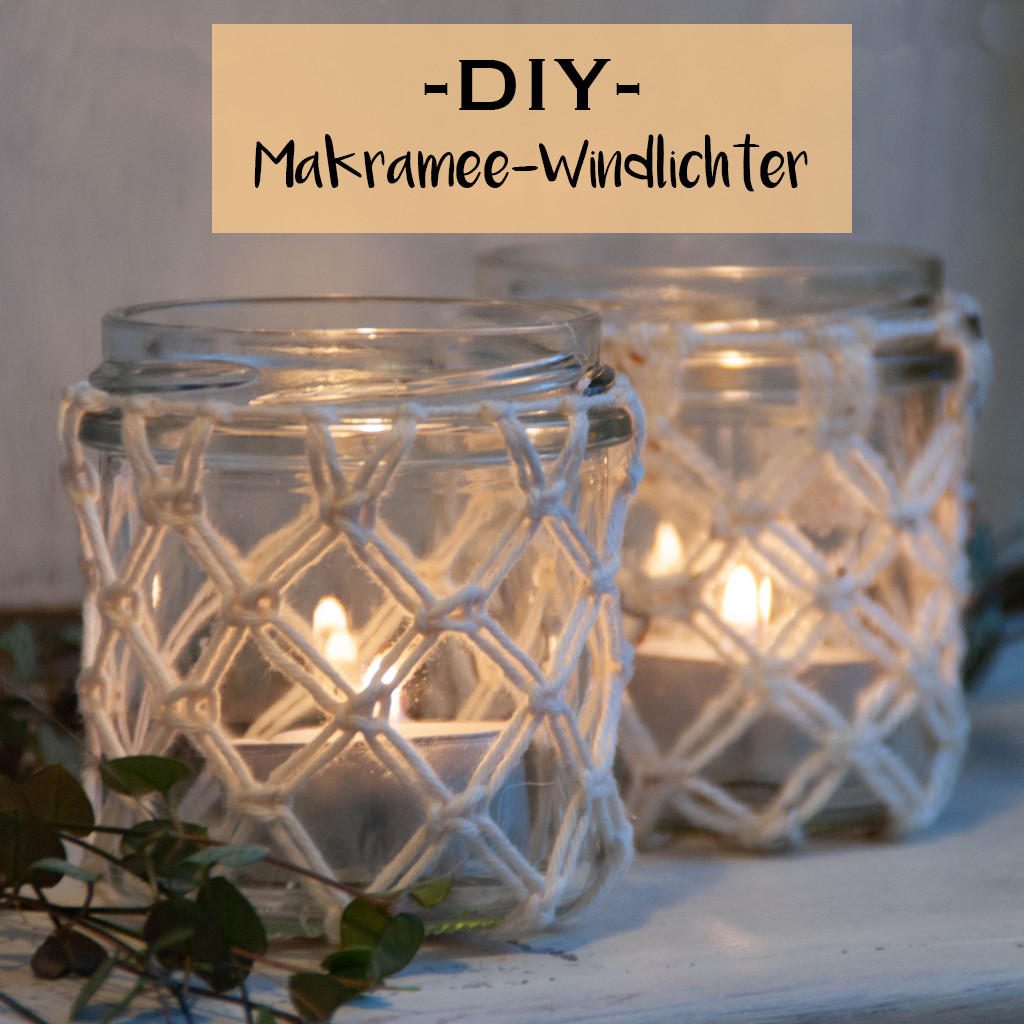 Windlicht Diy
 DIY Makramee Windlichter mit Schritt für Schritt Anleitung