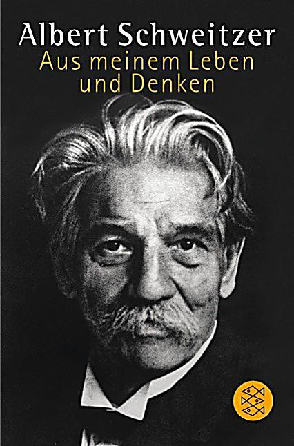 Albert Schweitzer Geschenke
 Aus meinem Leben und Denken Buch bei Weltbild online