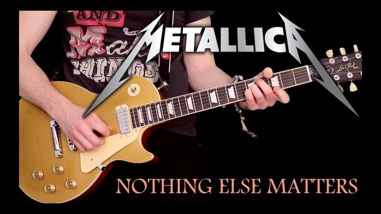 And Nothing Else Matters
 NOTHING ELSE MATTERS by Metallica Instrumental Cover