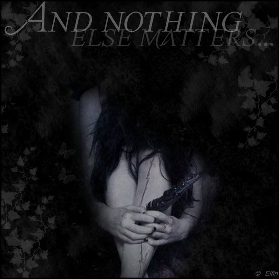 And Nothing Else Matters
 And nothing else matters by Infernalmelody on DeviantArt