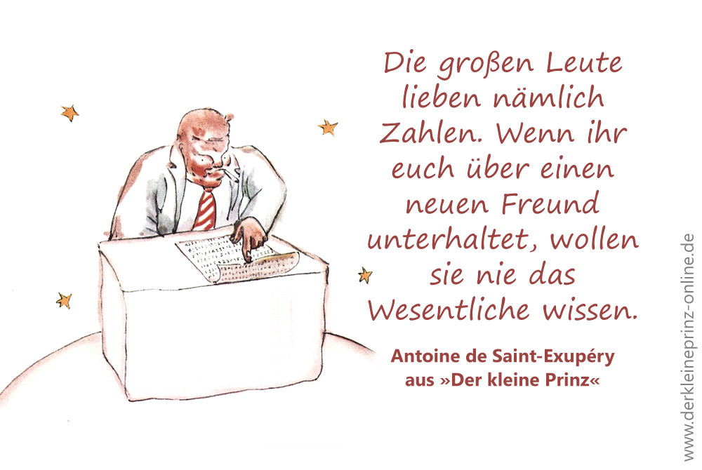 Antoine De Saint-Exupéry Hochzeit
 Zitat Die großen Leute lieben nämlich Zahlen – Antoine