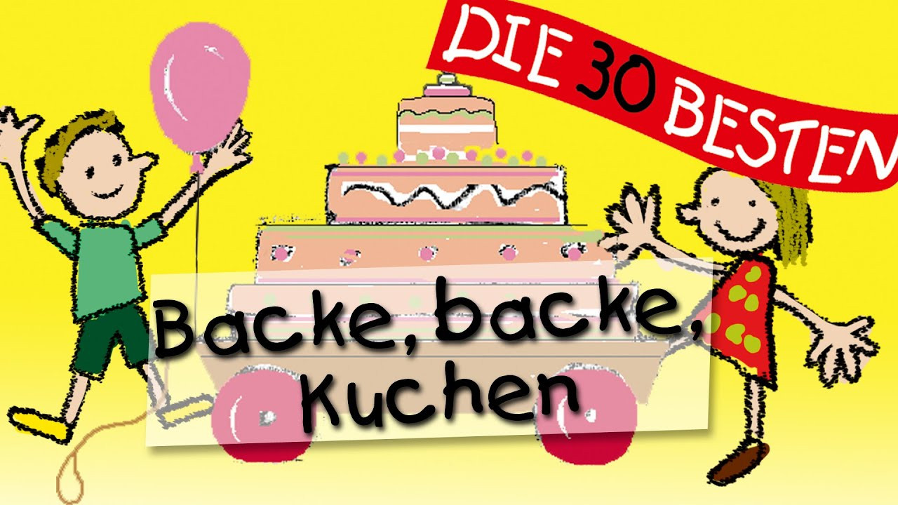 Backe Backe Kuchen
 Backe backe Kuchen Traditionelle Kinderlieder