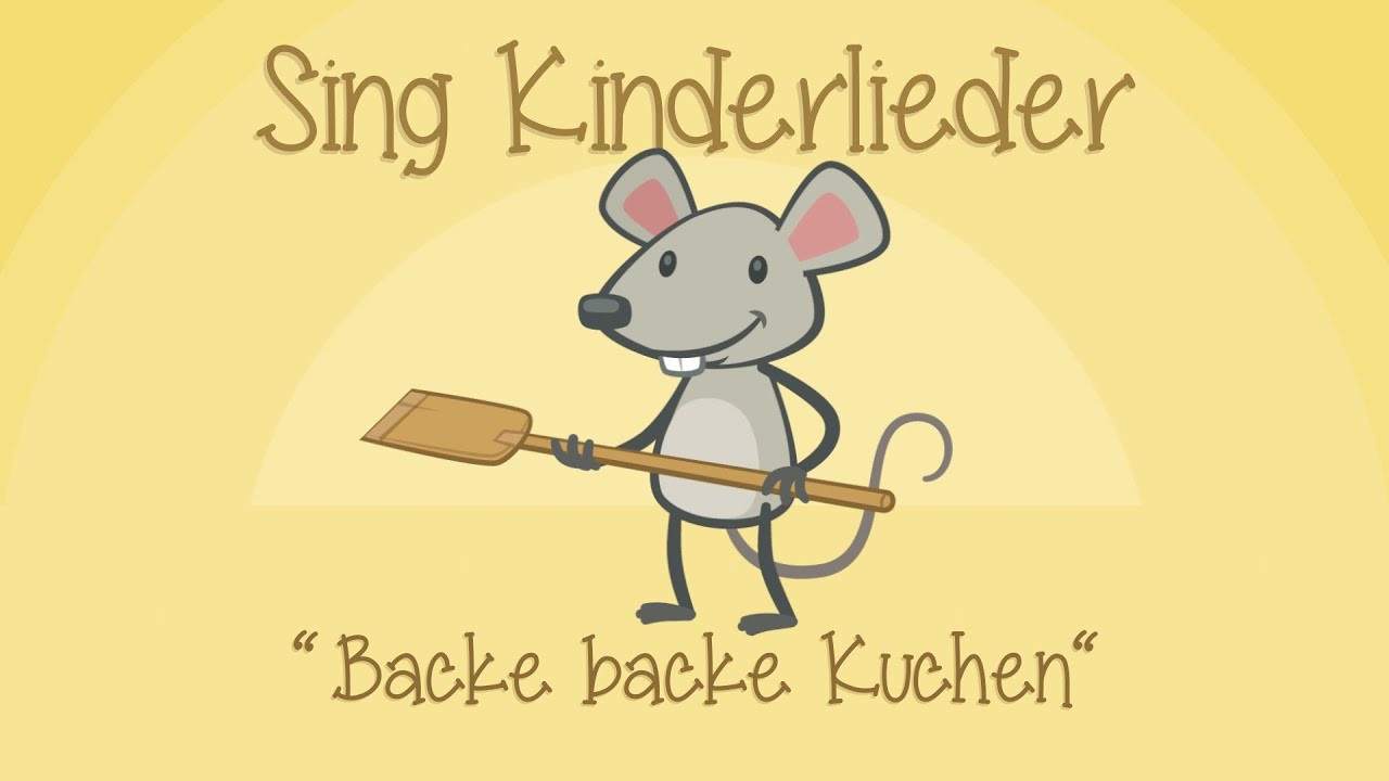 Backe Backe Kuchen
 Backe backe Kuchen Kinderlieder zum Mitsingen