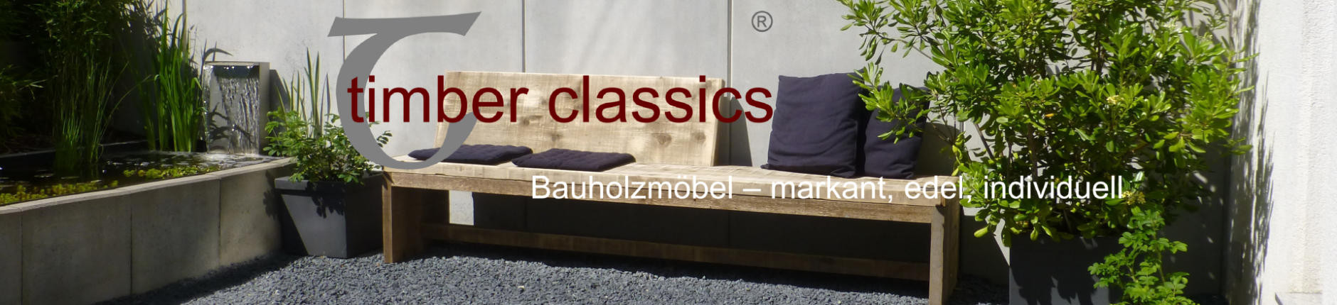 Bauholz Möbel Münster
 Bauholzmöbel von timber classics Ihre Adresse für