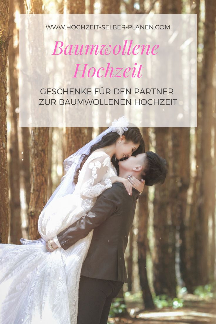 Baumwollene Hochzeit
 Am ersten Jahrestag nach der Hochzeit wird Baumwollene