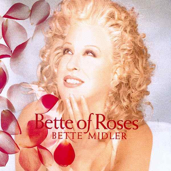 Bette Midler The Rose
 Bette Roses [Atlantic Records] by Bette Midler