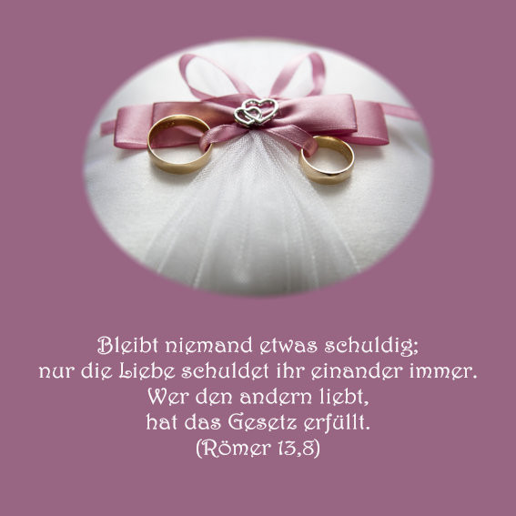 Bibelverse Hochzeit
 Heiraten Hochzeit – Bibelvers der Woche Römer13 8