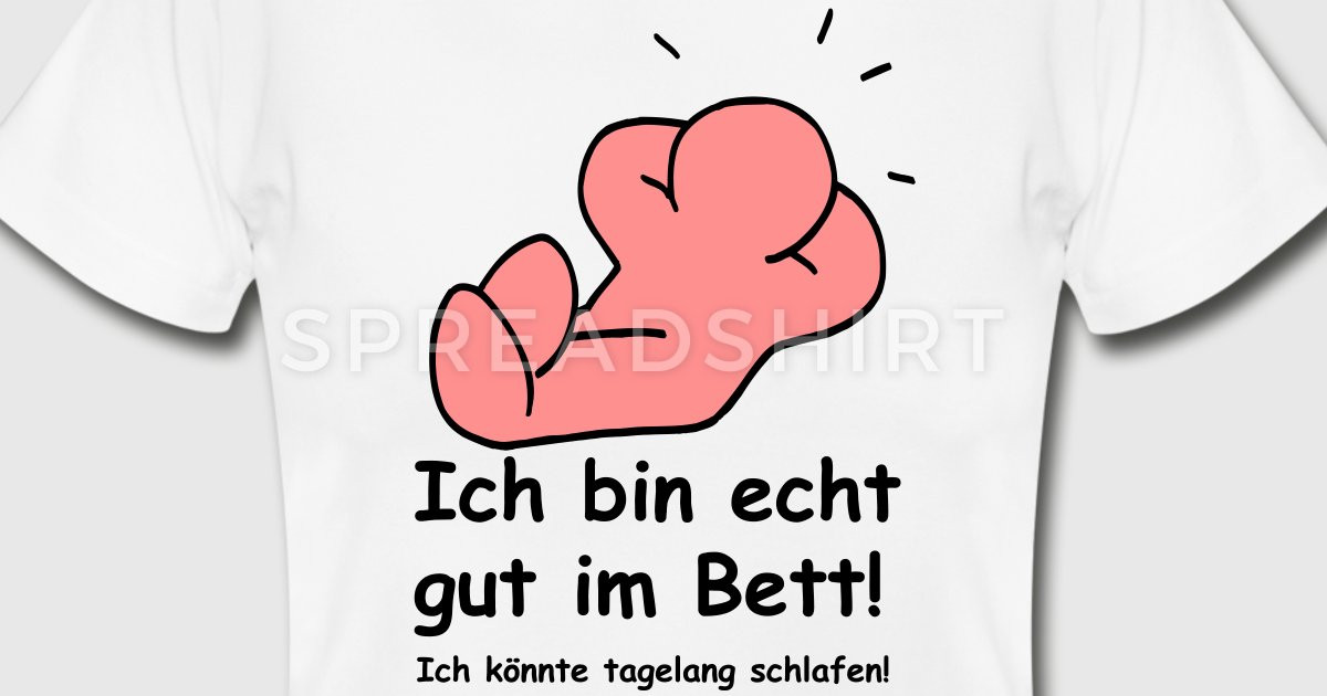 Bin Ich Gut Im Bett
 Ich bin gut im Bett T Shirt