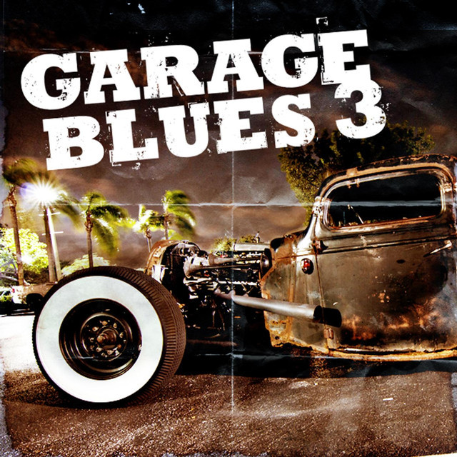 Blues Garage
 Garage Blues 3 by Various Artists on Spotify
