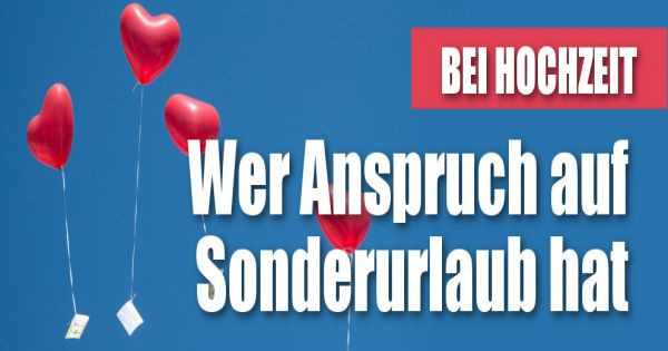 § 616 Bgb Hochzeit
 Sonderurlaub für Heirat Die Voraussetzungen für