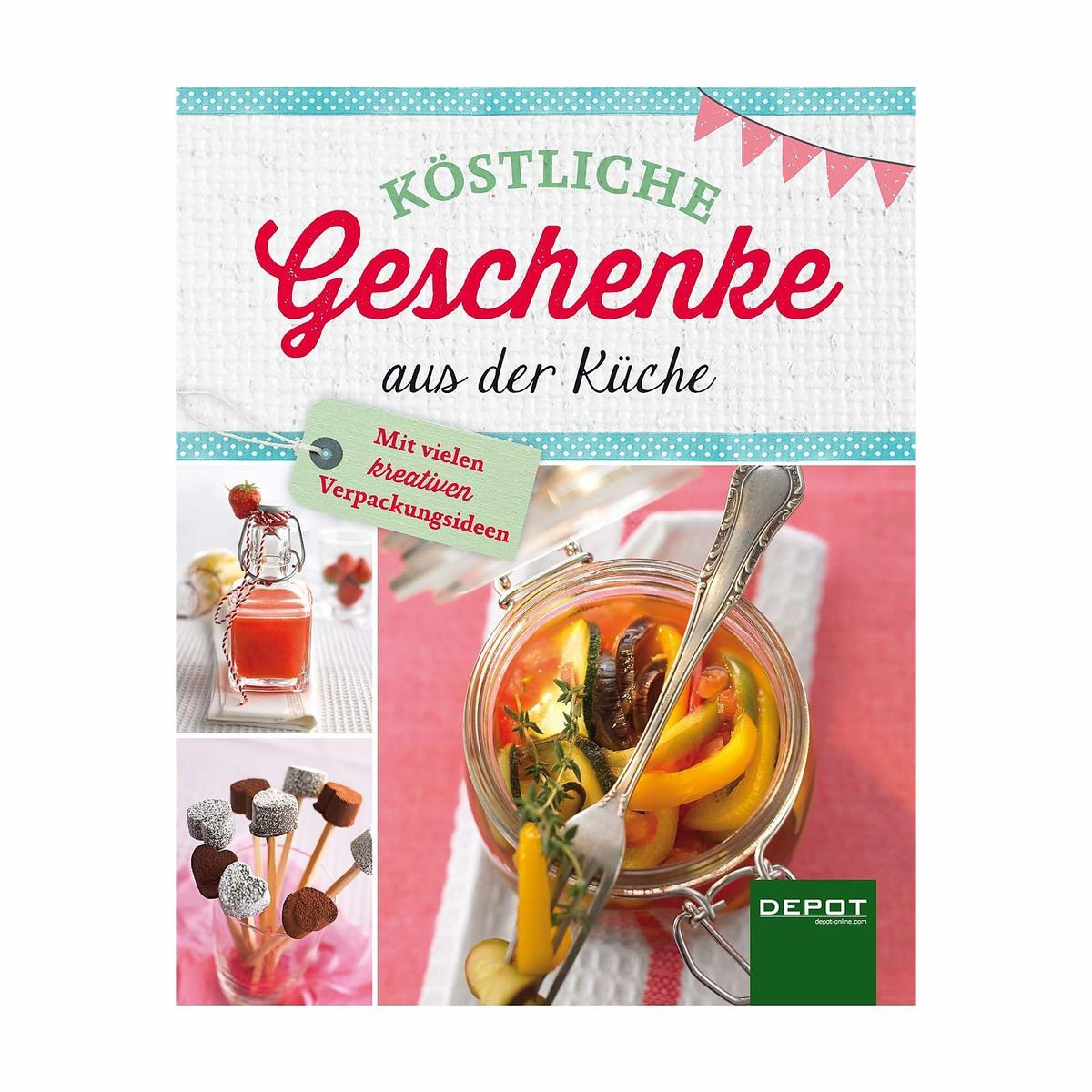 Depot Geschenke
 Buch Köstliche Geschenke aus der Küche Depot DE