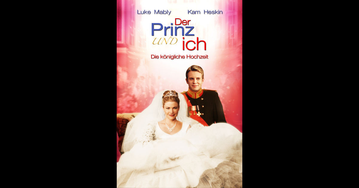 Der Prinz Und Ich Die Königliche Hochzeit
 „Der Prinz und ich Die königliche Hochzeit The Prince