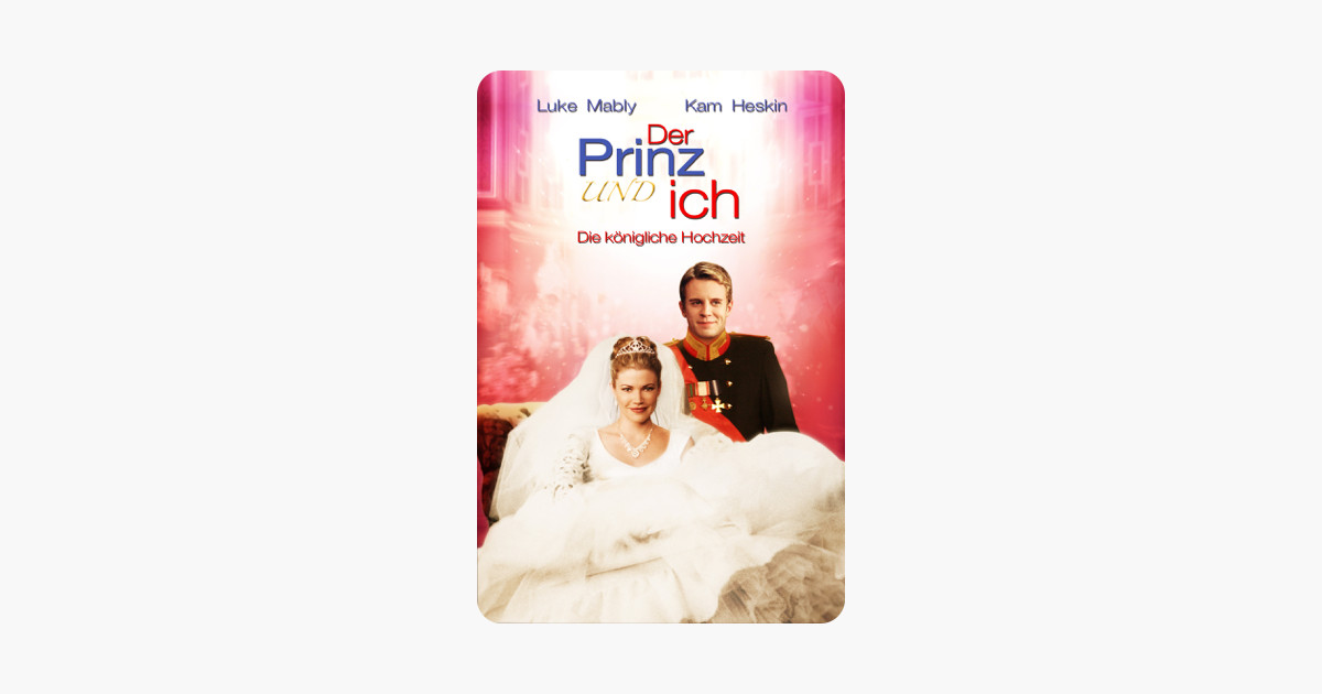 Der Prinz Und Ich: Die Königliche Hochzeit
 Der Prinz und ich Die königliche Hochzeit The Prince