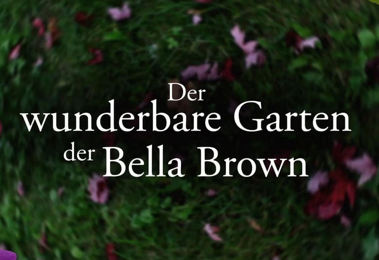 Der Wunderbare Garten Der Bella Brown
 Ab 15 Juni 2017 im Kino Der wunderbare Garten der Bella