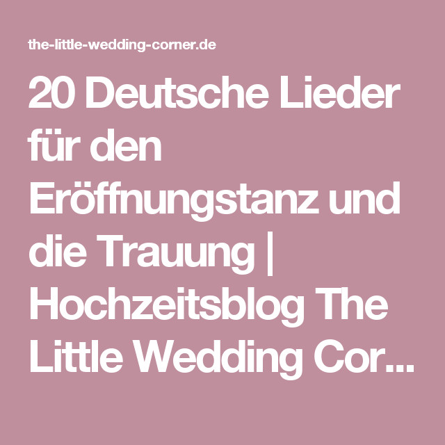 Deutsche Liebeslieder Hochzeit
 20 Deutsche Lieder für den Eröffnungstanz und Trauung