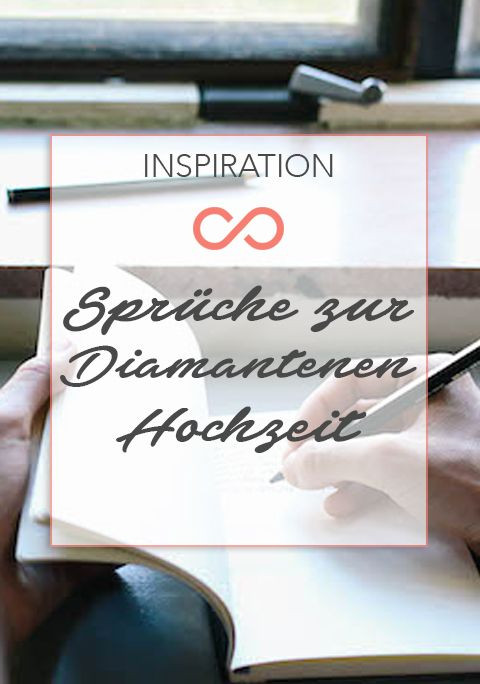 Diamantene Hochzeit Gedicht
 Diamantene Hochzeit Sprüche Zitate und Gedichte