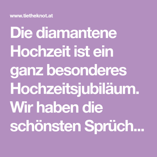 Diamantene Hochzeit Gedicht
 Diamantene Hochzeit Sprüche Zitate und Gedichte