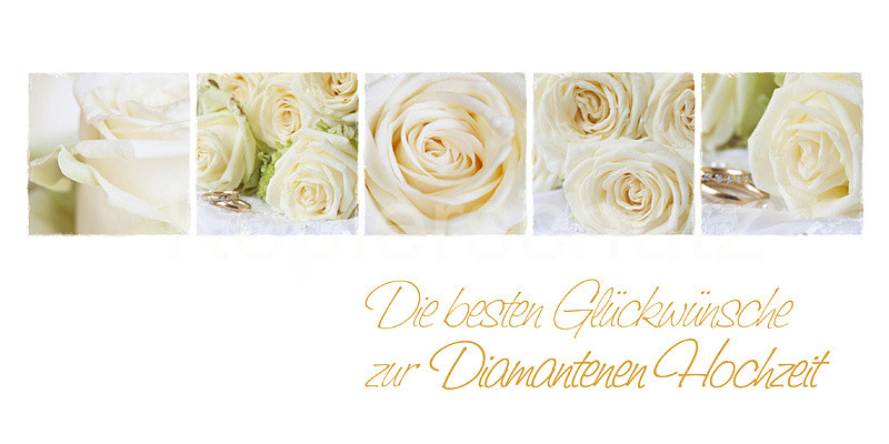 Diamantene Hochzeit Glückwünsche
 Diamantene Hochzeit Weiße Rosen Bilder