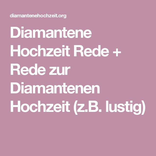 Diamantene Hochzeit Rede
 Die besten 25 Sprüche zur diamantenen hochzeit Ideen auf