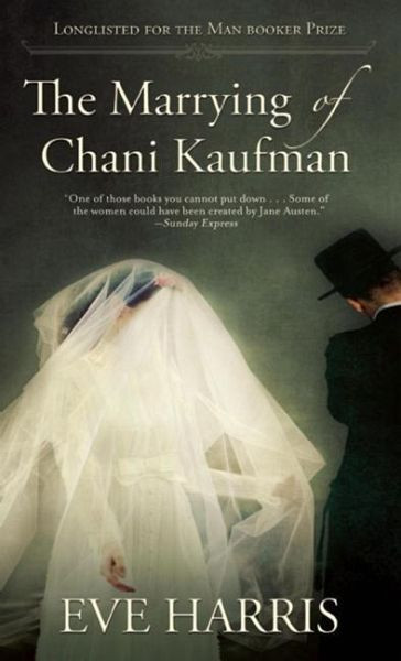 Die Hochzeit Der Chani Kaufman
 The Marrying of Chani Kaufman von Eve Harris als