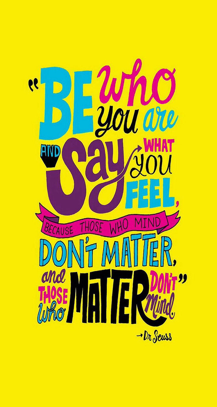 Don T Matter
 "Be who you are and say what you feel because those who