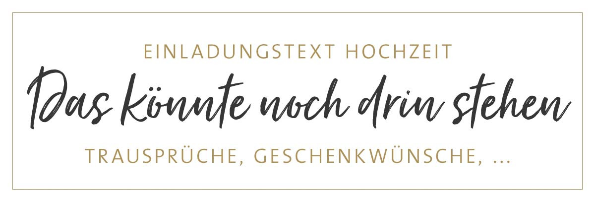 Einladungstext Hochzeit Standesamt Modern
 Einladungstext Hochzeit Das sollte alles drin sein