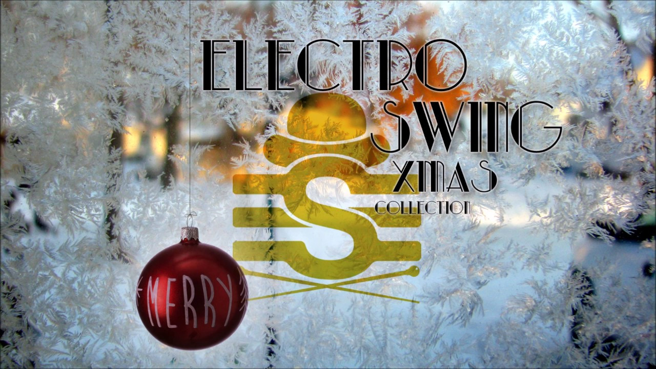 Electro Swing Collection
 Electro Swing Xmas Collection