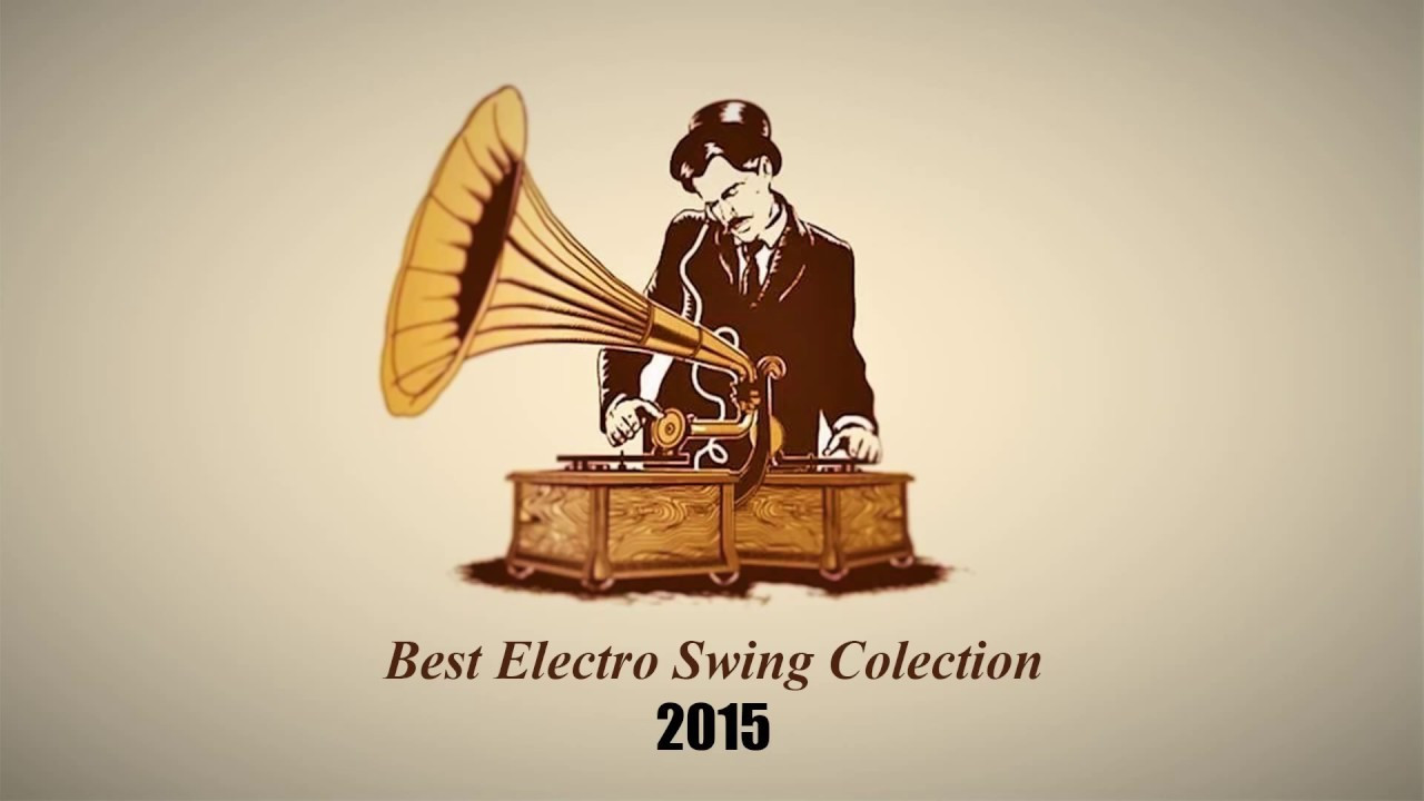 Electro Swing Collection
 Best Electro Swing Collection of 2015