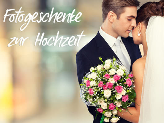 Fotogeschenke Hochzeit
 Fotogeschenke zur Hochzeit