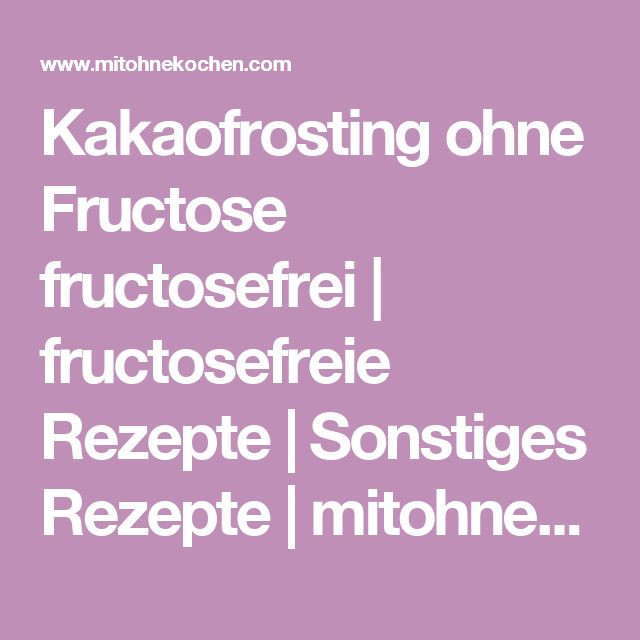 Fructose Tabelle Pdf
 Die besten 25 Fructoseintoleranz tabelle Ideen auf