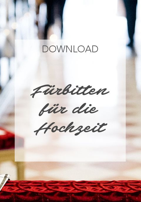 Fürbitten Hochzeit Katholisch
 Fürbitten für Hochzeit Tipps und Vorlagen für