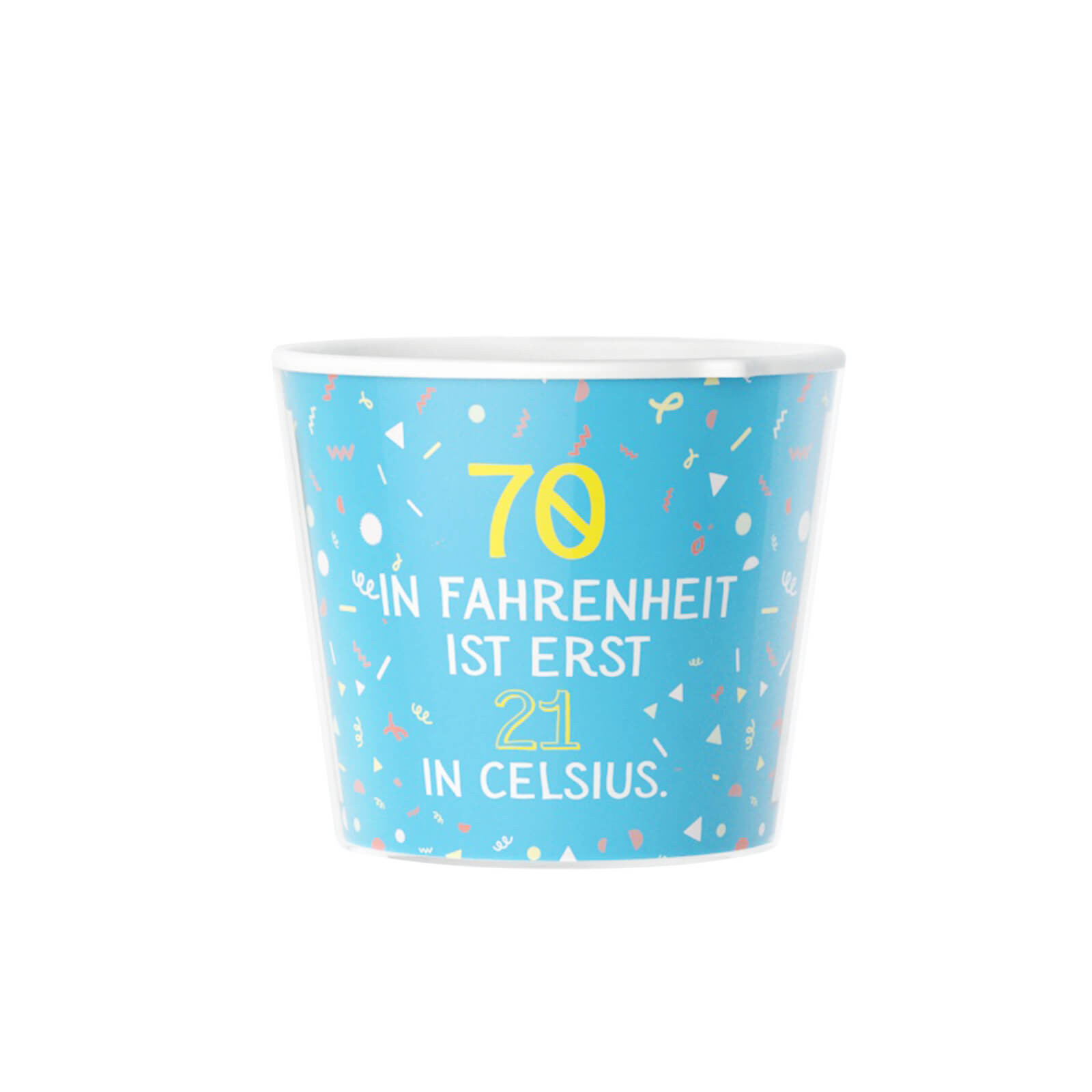 Geschenke Zum 21 Geburtstag
 70 Jahre in Fahrenheit ist erst 21 in Celsius – Blumentopf